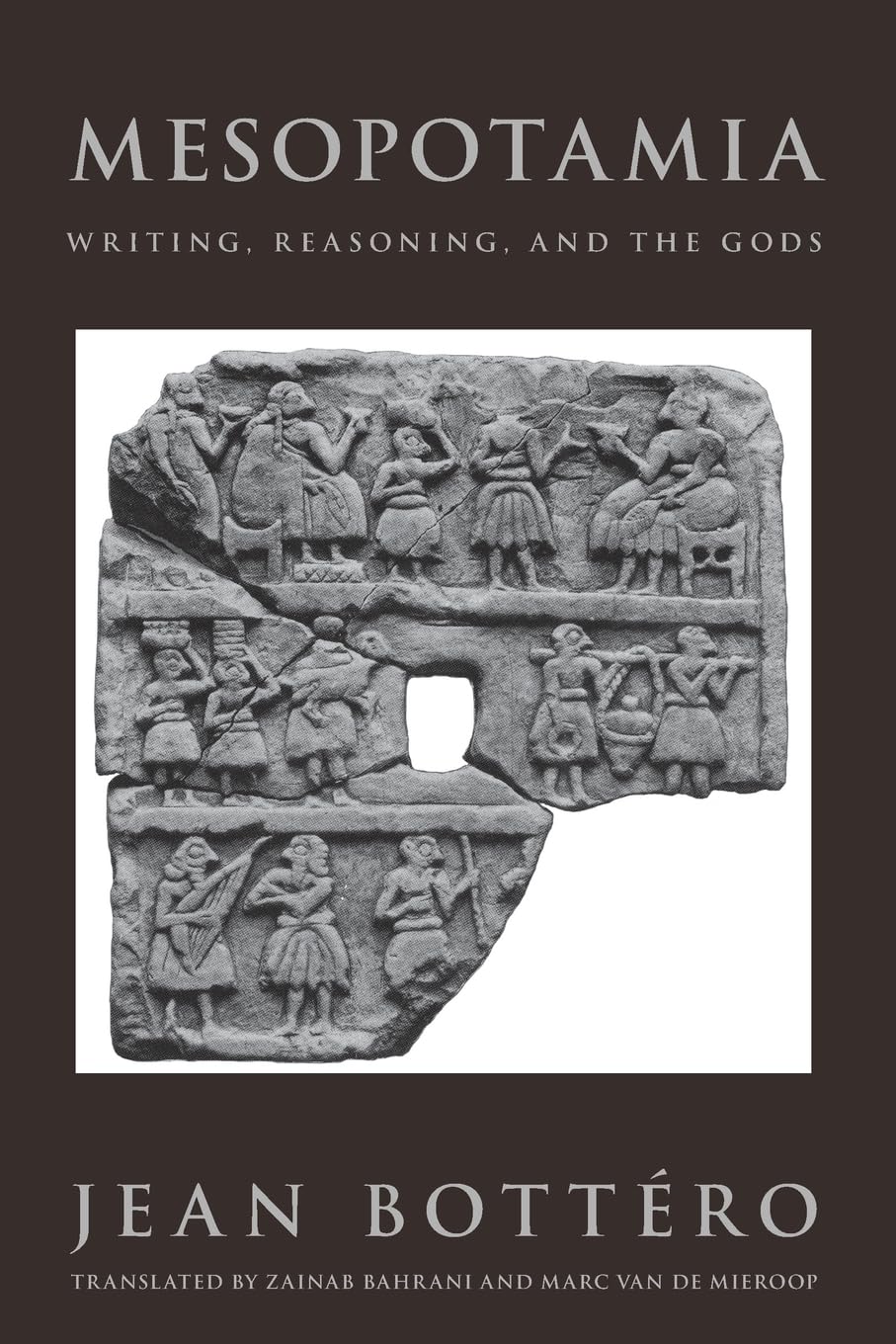Mesopotamia: Writing, Reasoning, and the Gods,Used