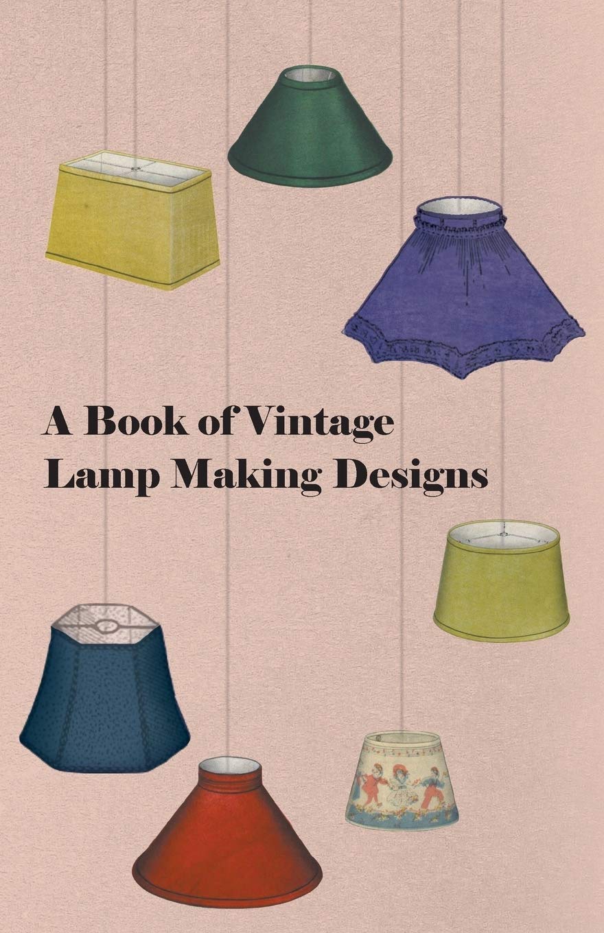 A Book Of Vintage Lamp Making Designs,Used