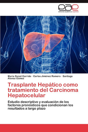 Trasplante Heptico como tratamiento del Carcinoma Hepatocelular: Estudio descriptivo y evaluacin de los factores pronstico,Used