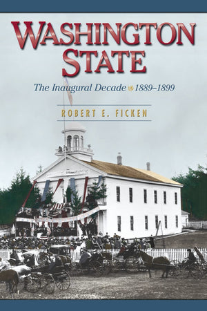 Washington State: The Inaugural Decade, 18891899,Used