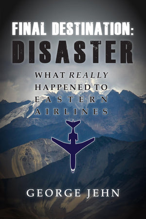 Final Destination: Disaster: What Really Happened to Eastern Airlines,Used
