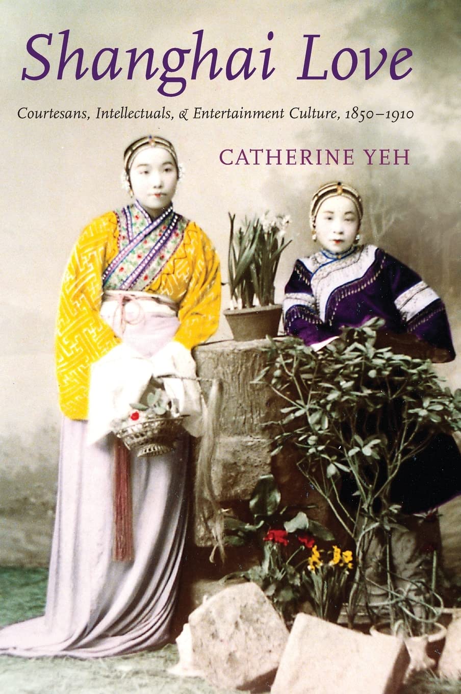 Shanghai Love: Courtesans, Intellectuals, and Entertainment Culture, 18501910,Used