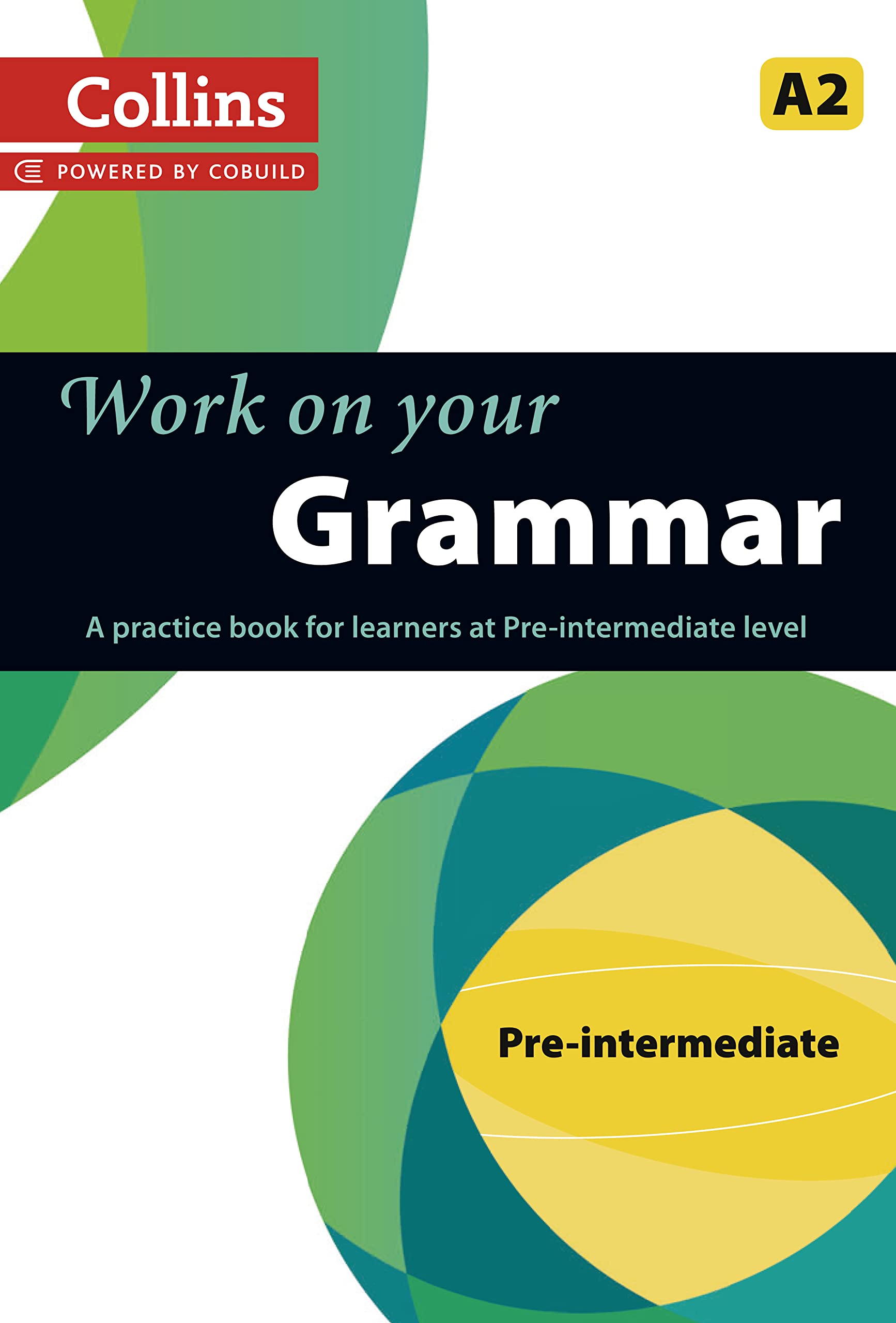 Work on Your Grammar: A Practice Book for Learners at PreIntermediate Level (Collins Work on Your),Used