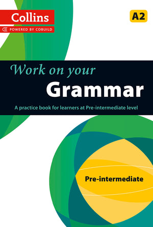 Work on Your Grammar: A Practice Book for Learners at PreIntermediate Level (Collins Work on Your),Used