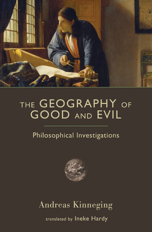 The Geography of Good and Evil: Philosophical Investigations (Crosscurrents (ISI Books)),New