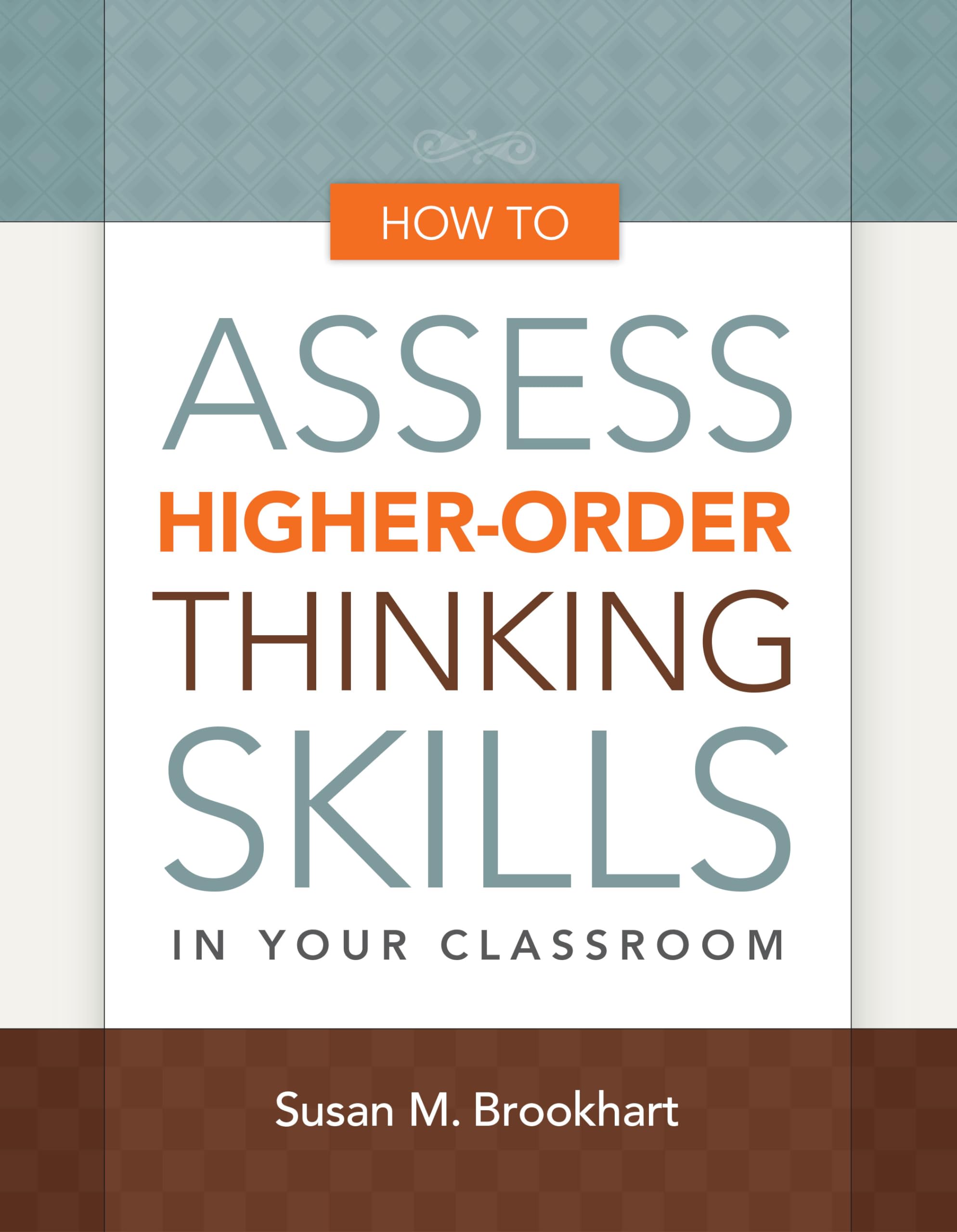 How to Assess HigherOrder Thinking Skills in Your Classroom,Used