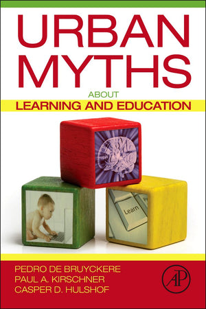 Urban Myths about Learning and Education,New