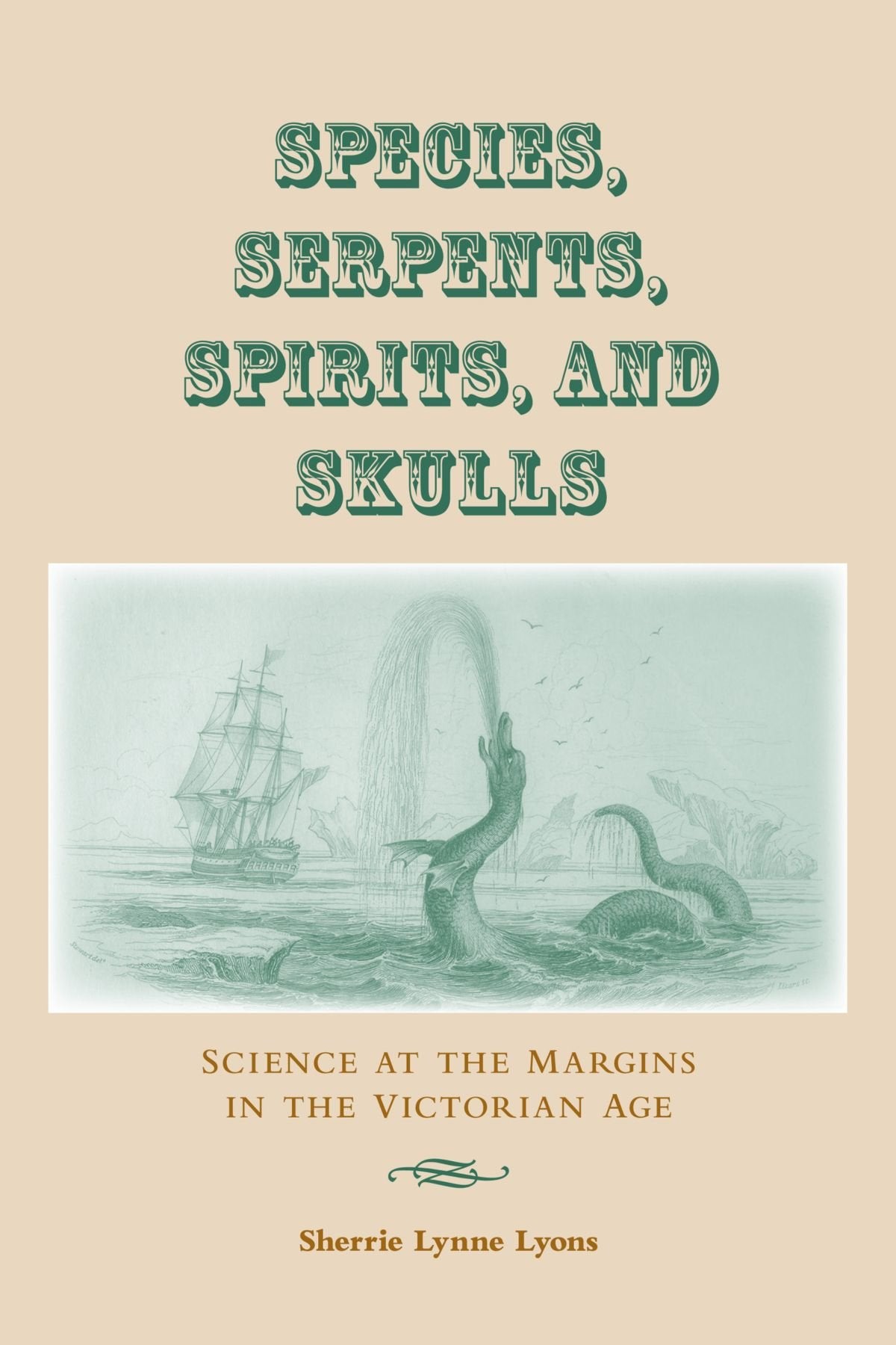 Species, Serpents, Spirits, And Skulls: Science At The Margins In The Victorian Age