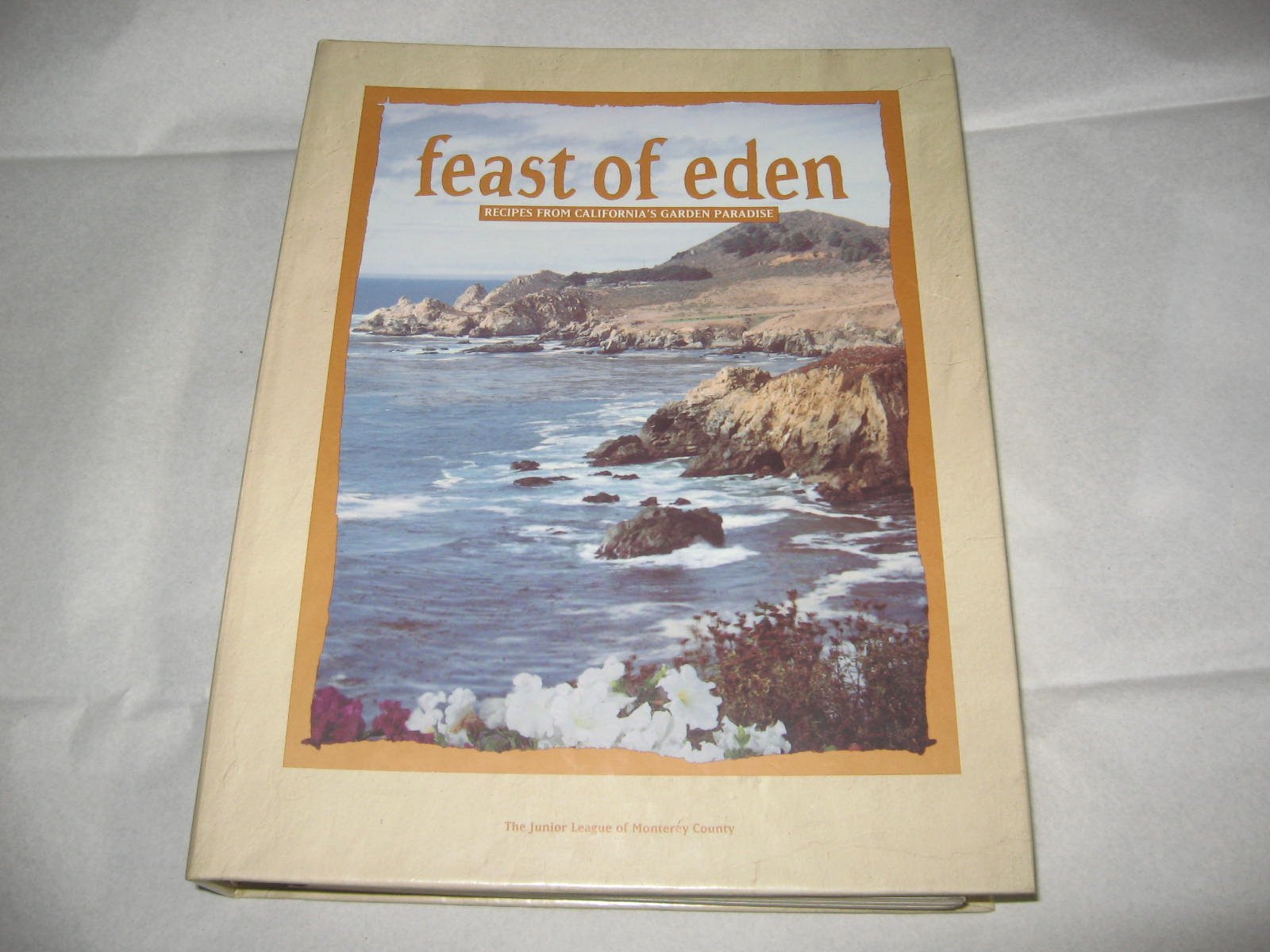 Feast Of Eden: Recipes From California'S Garden Paradise,Used