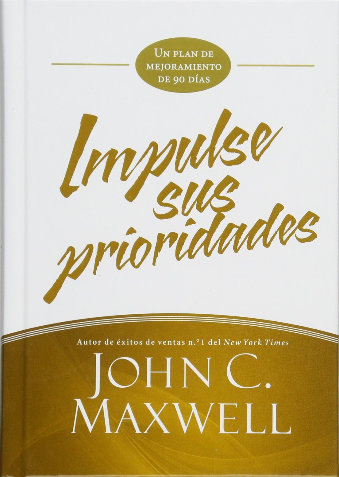 Impulse Sus Prioridades: Un Plan De Mejoramiento De 90 Das (Jumpstart) (Spanish Edition)