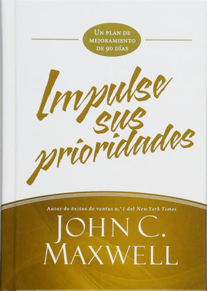 Impulse Sus Prioridades: Un Plan De Mejoramiento De 90 Das (Jumpstart) (Spanish Edition)