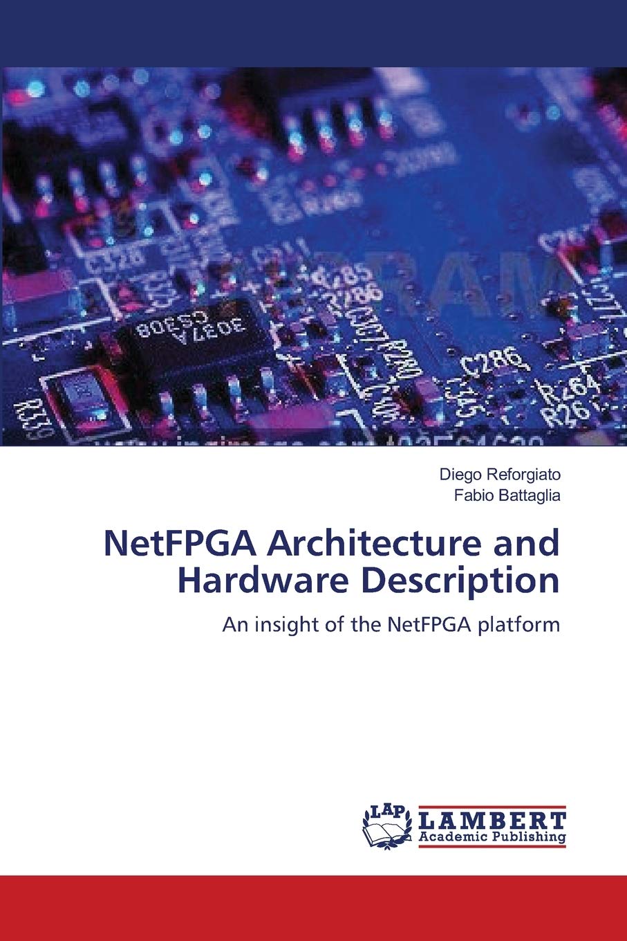 NetFPGA Architecture and Hardware Description: An insight of the NetFPGA platform,Used