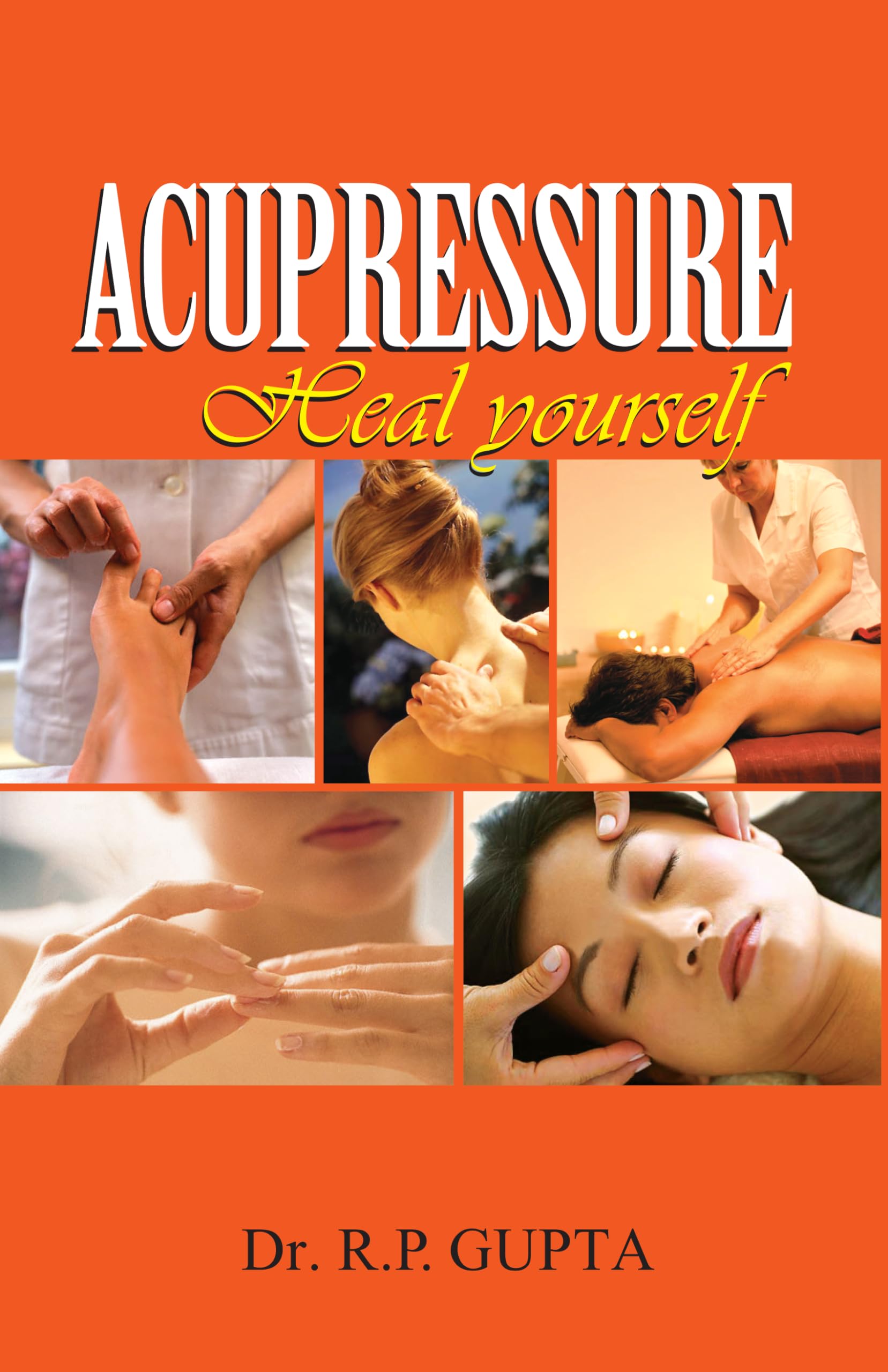 Accupressure - Heal Yourself: 1