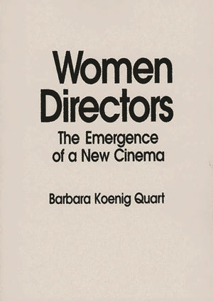 Women Directors: The Emergence of a New Cinema,New