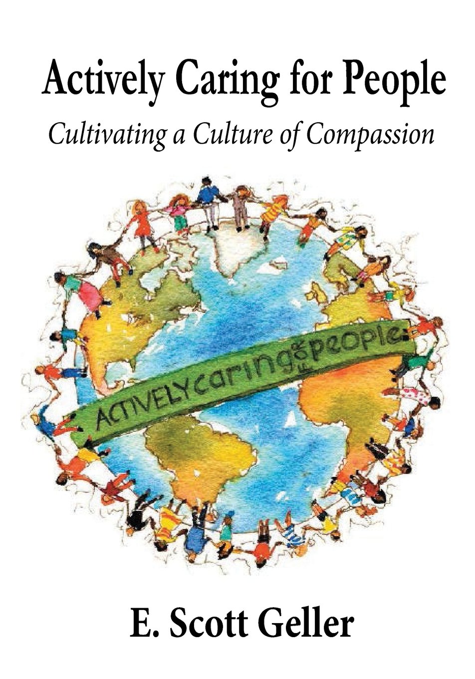 Actively Caring for People: Cultivating a Culture of Compassion,Used
