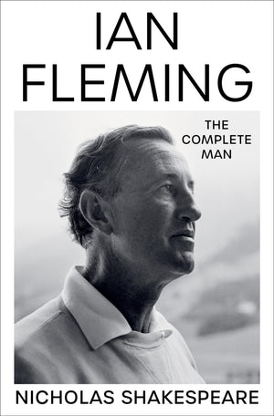 Ian Fleming: The Complete Man,New