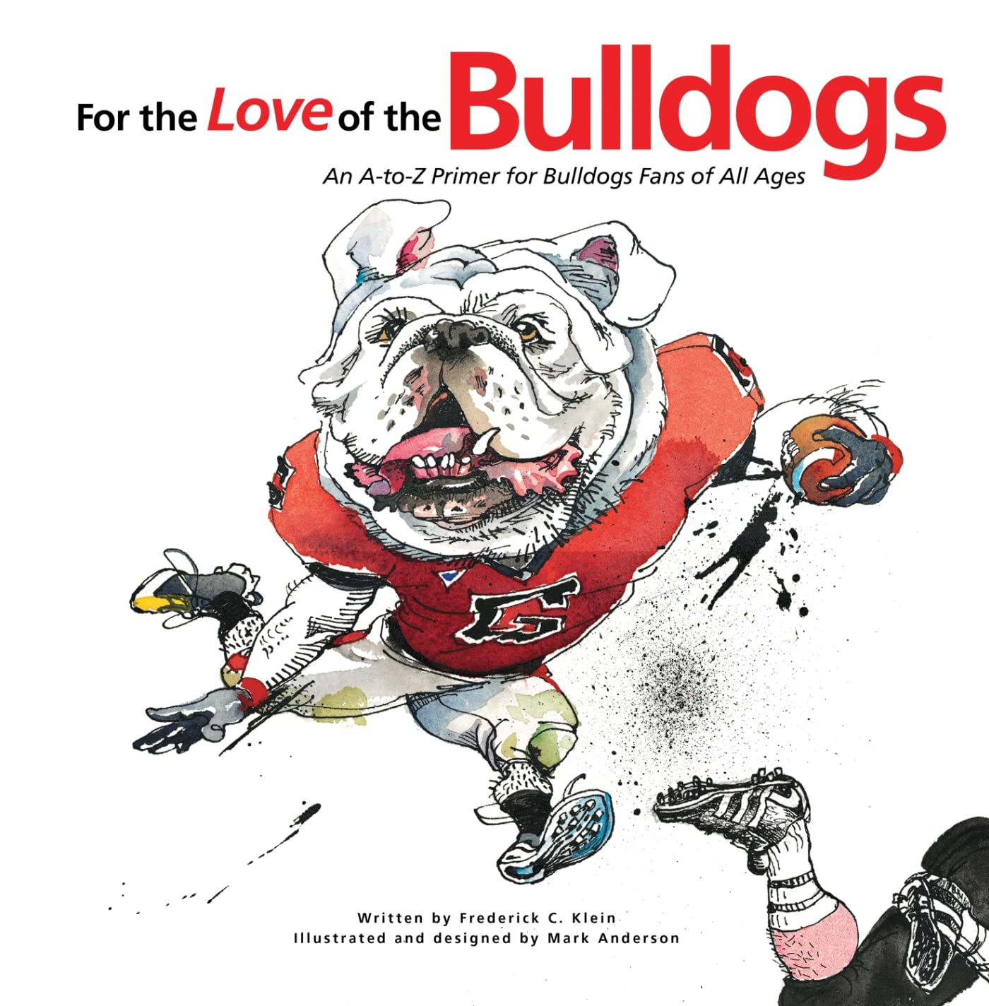 For the Love of the Bulldogs: An AtoZ Primer for Bulldogs Fans of All Ages,Used