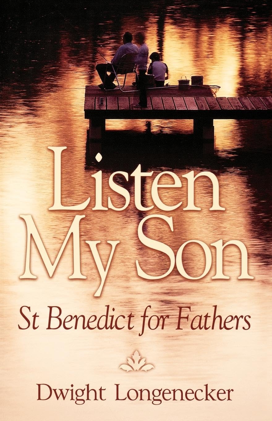 Listen My Son: St. Benedict For Fathers,New
