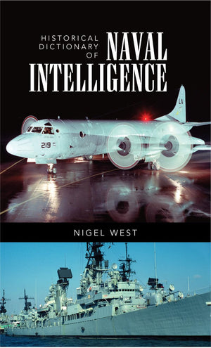 Historical Dictionary Of Naval Intelligence (Volume 13) (Historical Dictionaries Of Intelligence And Counterintelligence, 13),Used