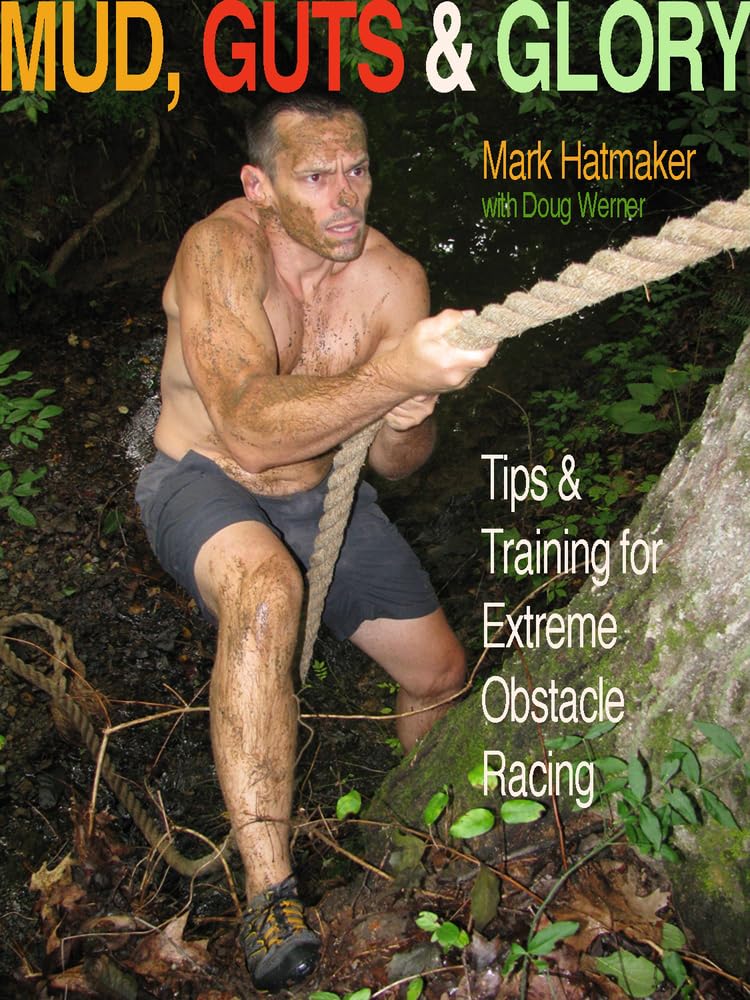 Mud, Guts & Glory: Tips & Training For Extreme Obstacle Racing,Used