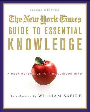 The New York Times Guide To Essential Knowledge: A Desk Reference For The Curious Mind,New