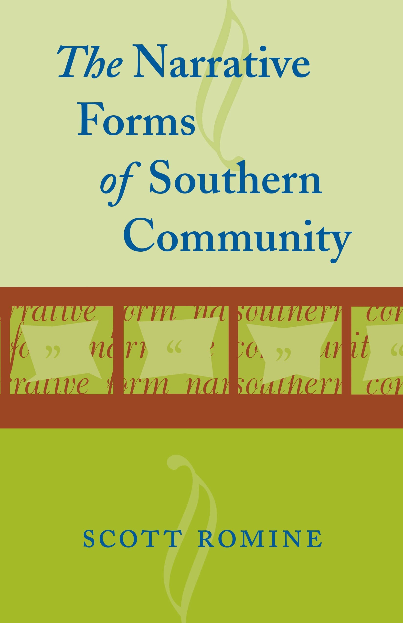 The Narrative Forms Of Southern Community (Southern Literary Studies),New