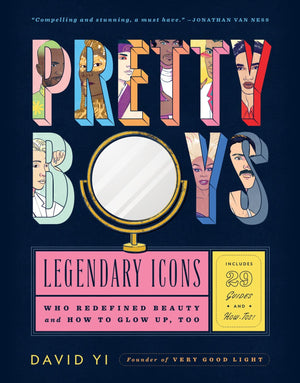 Pretty Boys: Legendary Icons Who Redefined Beauty (and How to Glow Up, Too),Used