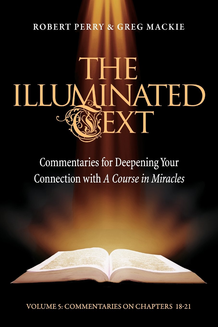 The Illuminated Text Vol 5: Commentaries For Deepening Your Connection With A Course In Miracles (5),Used