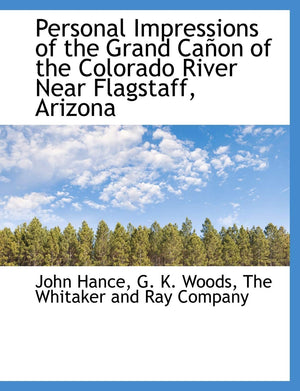 Personal Impressions of the Grand Canon of the Colorado River Near Flagstaff, Arizona,Used