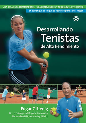 Desarrollando Tenistas de Alto Rendimiento: Una guía para entrenadores, jugadores, padres y todo aquel interesado en saber que es lo que se requiere para ser el mejor. (Spanish Edition)-Used Condition