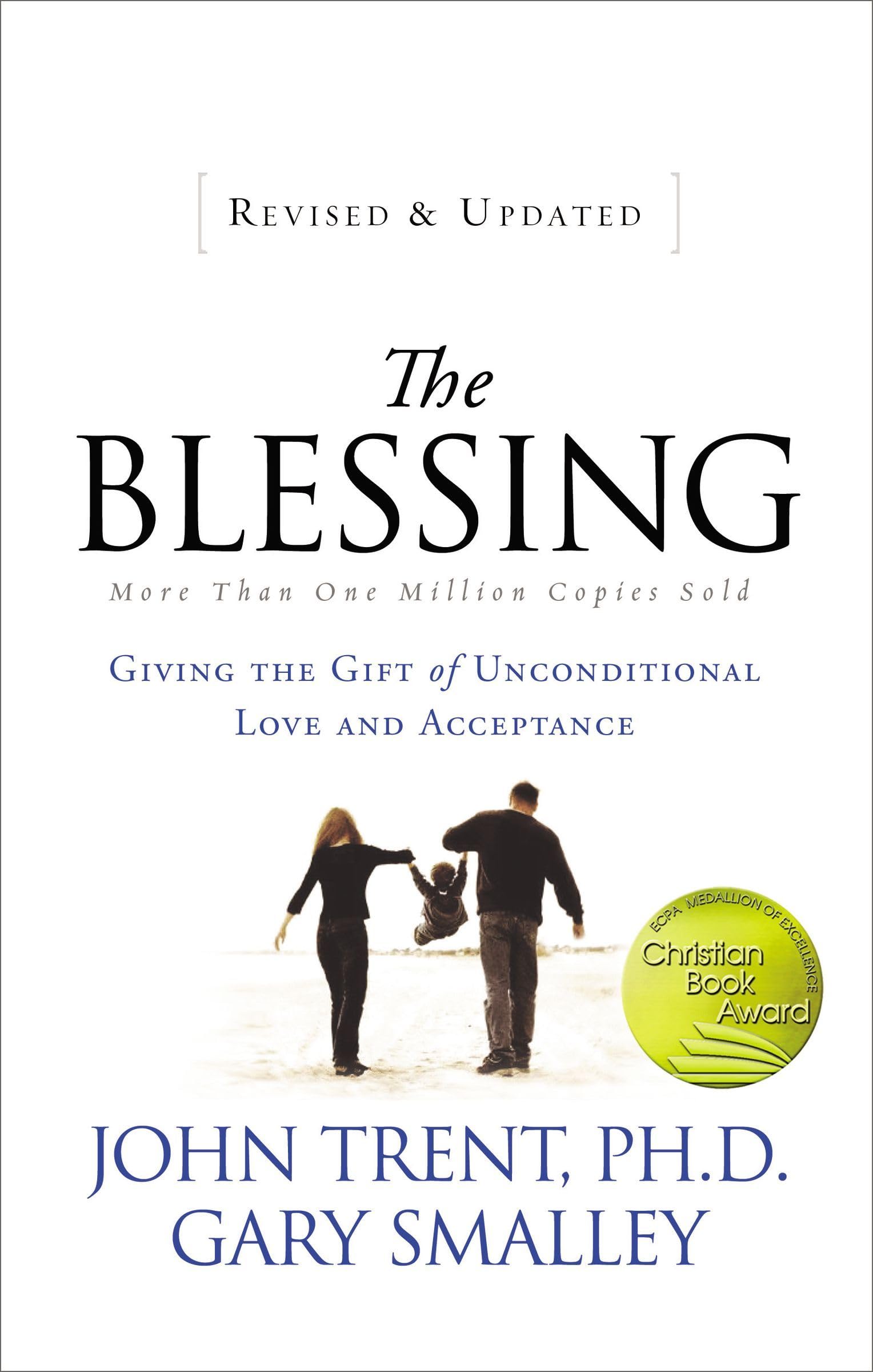 The Blessing: Giving The Gift Of Unconditional Love And Acceptance,New