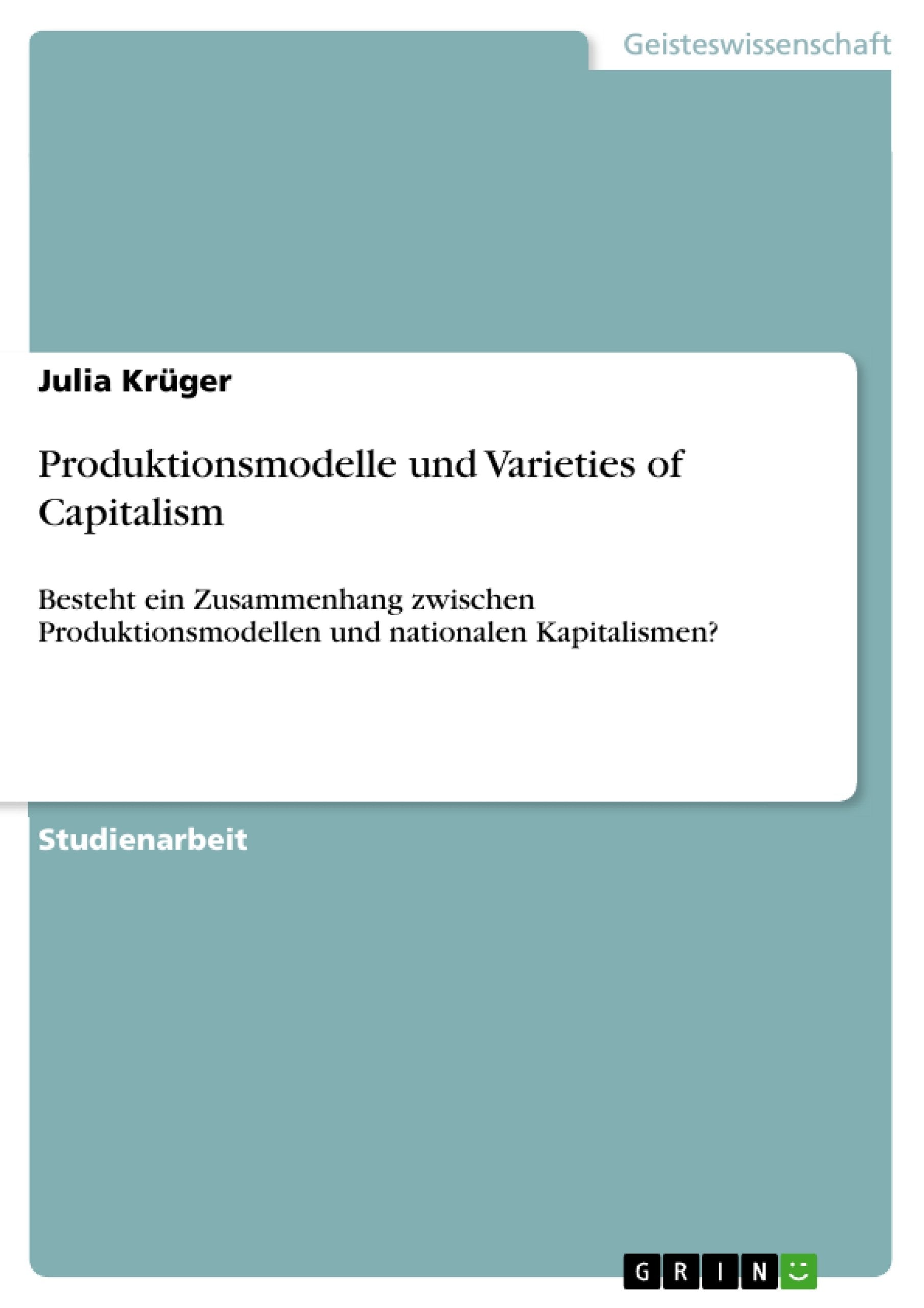 Produktionsmodelle Und Varieties Of Capitalism: Besteht Ein Zusammenhang Zwischen Produktionsmodellen Und Nationalen Kapitalisme,Used