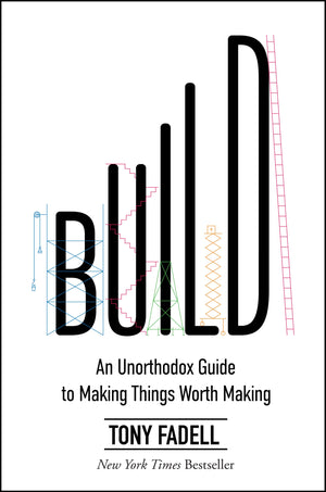 Build: An Unorthodox Guide To Making Things Worth Making,Used