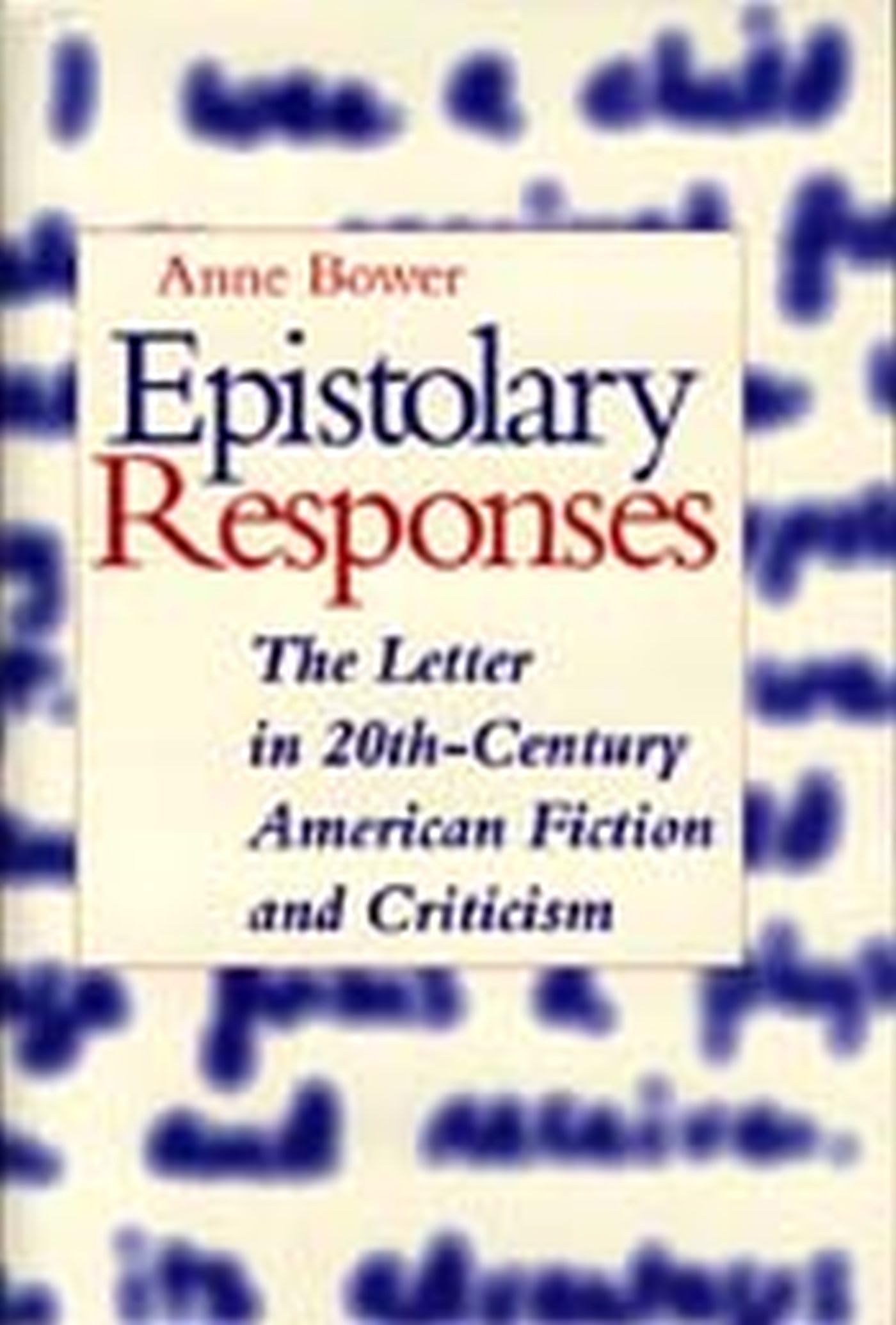 Epistolary Responses: The Letter in TwentiethCentury American Fiction and Criticism,Used
