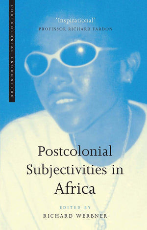 Postcolonial Subjectivities In Africa,New