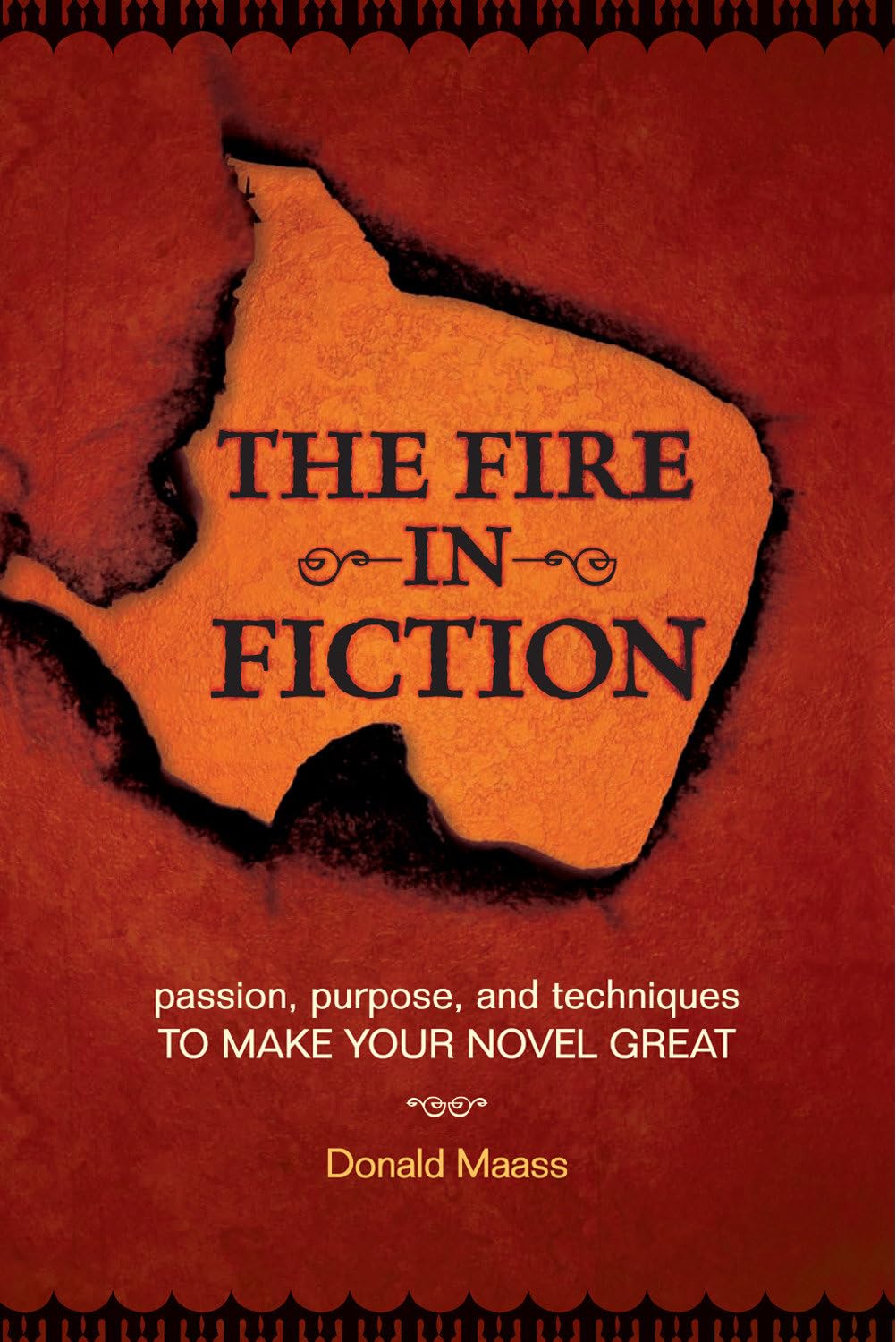 The Fire in Fiction: Passion, Purpose and Techniques to Make Your Novel Great,Used