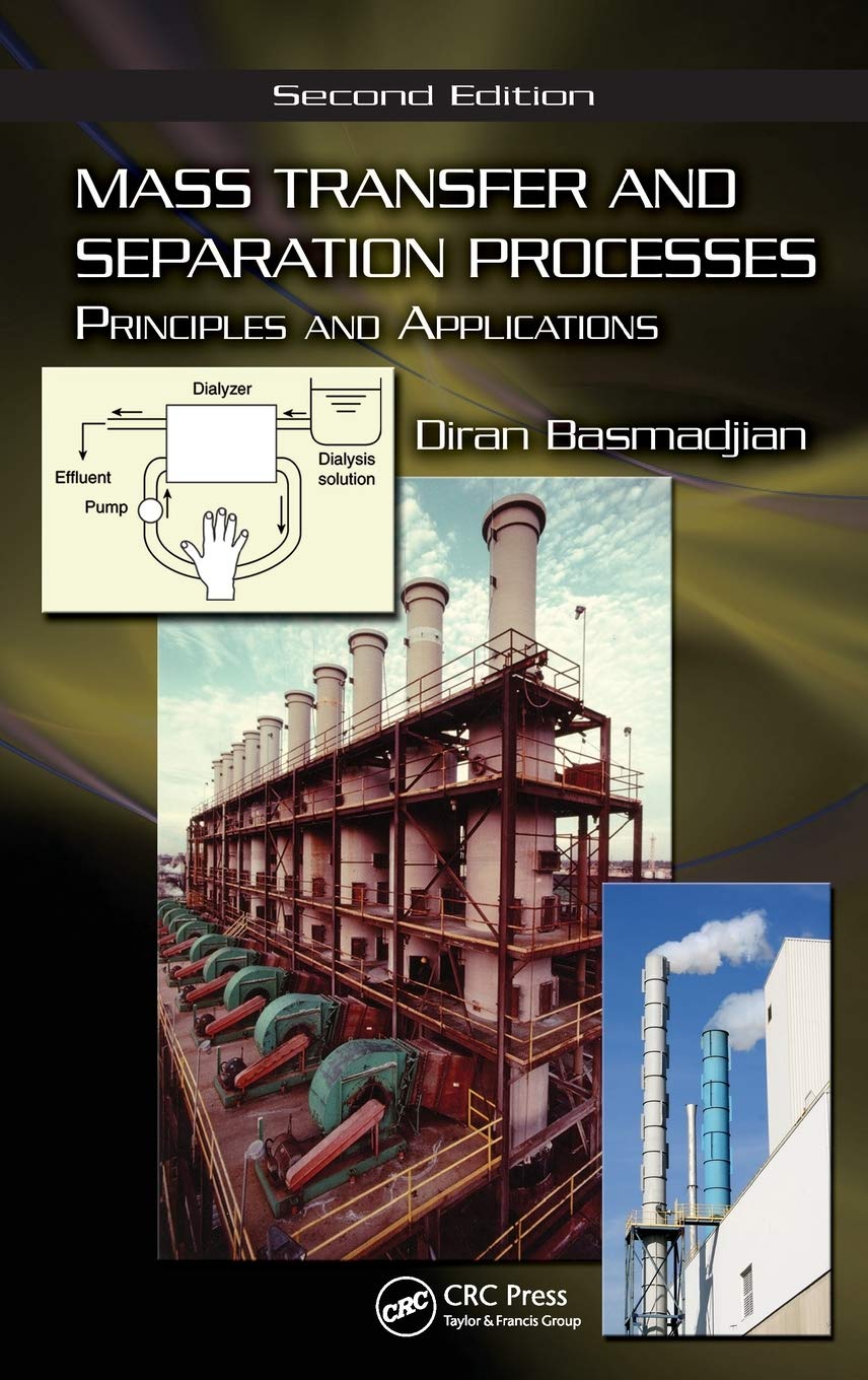 Mass Transfer and Separation Processes: Principles and Applications, Second Edition,New