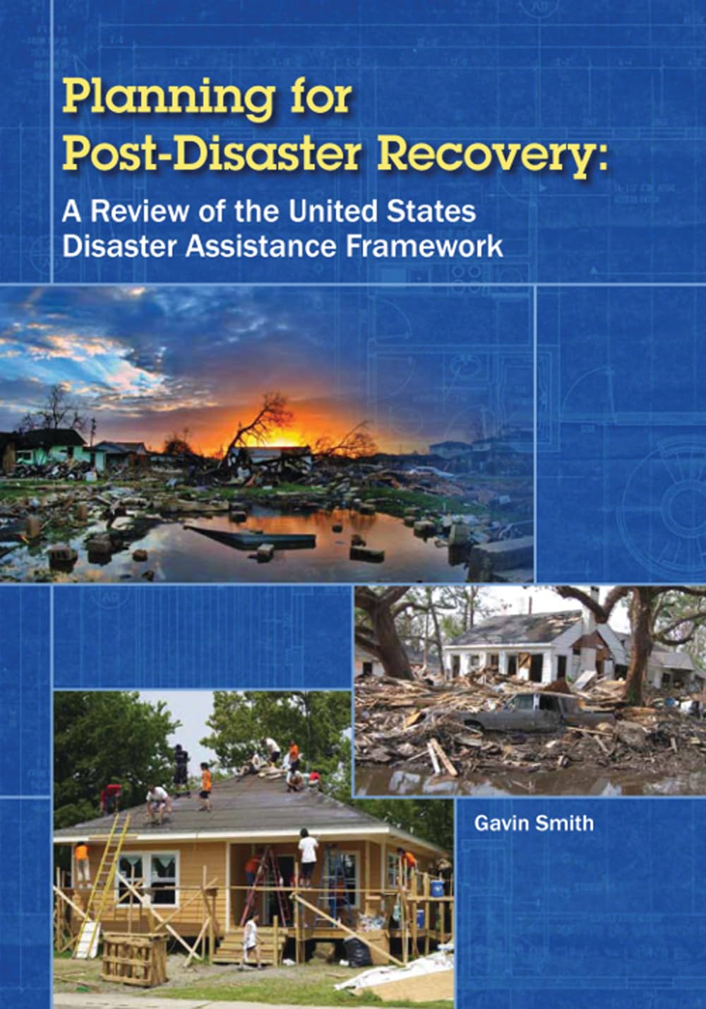 Planning For Postdisaster Recovery: A Review Of The United States Disaster Assistance Framework-used