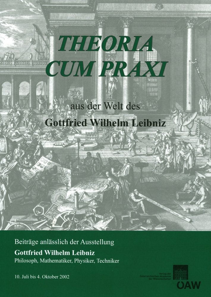 Theora cum praxi. Aus der Welt des Gottfried Wilhelm Leibniz (Veroffentlichungen der Kommission Fur Geschichte der Mathema) (Ger,Used