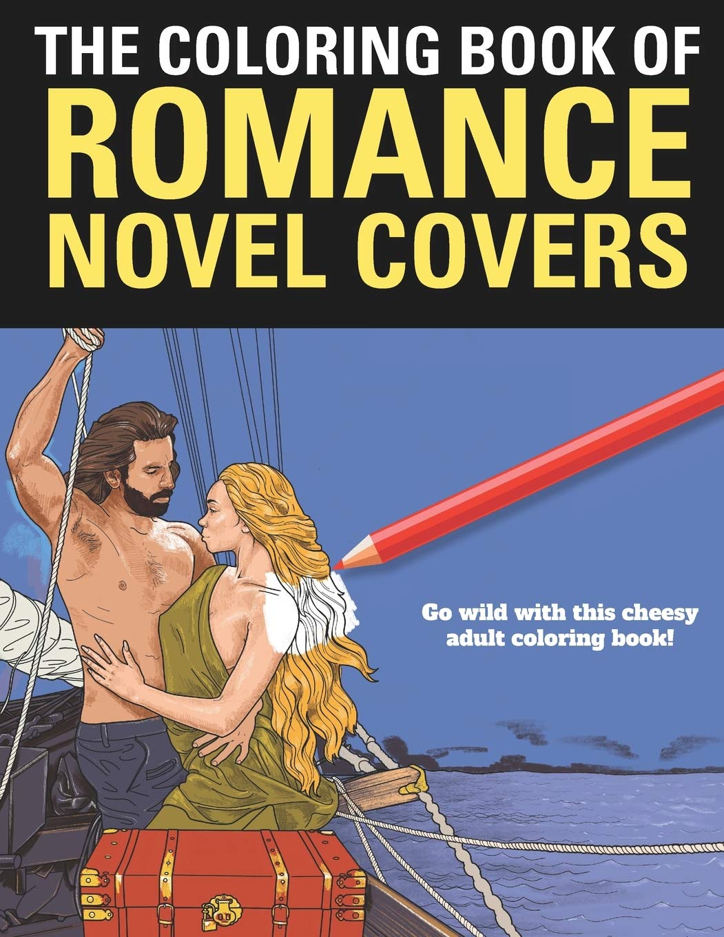 The Coloring Book of Romance: A funny coloring book for adults,Used