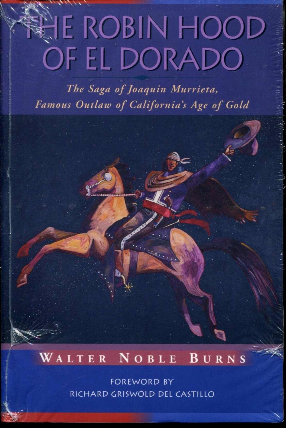 The Robin Hood Of El Dorado: The Saga Of Joaquin Murrieta, Famous Outlaw Of California'S Age Of Gold (Historians Of The Frontier