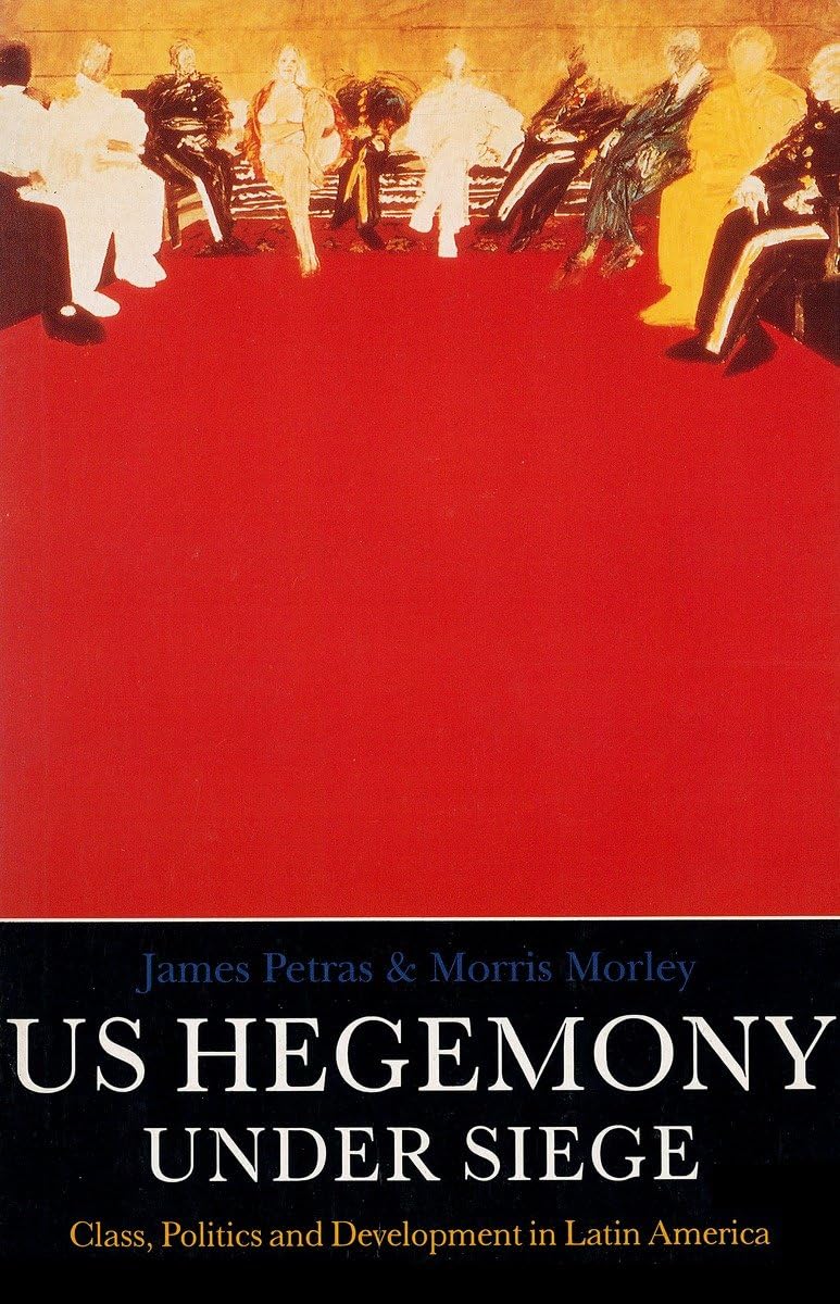U.S. Hegemony Under Siege: Class, Politics and Development in Latin America,Used