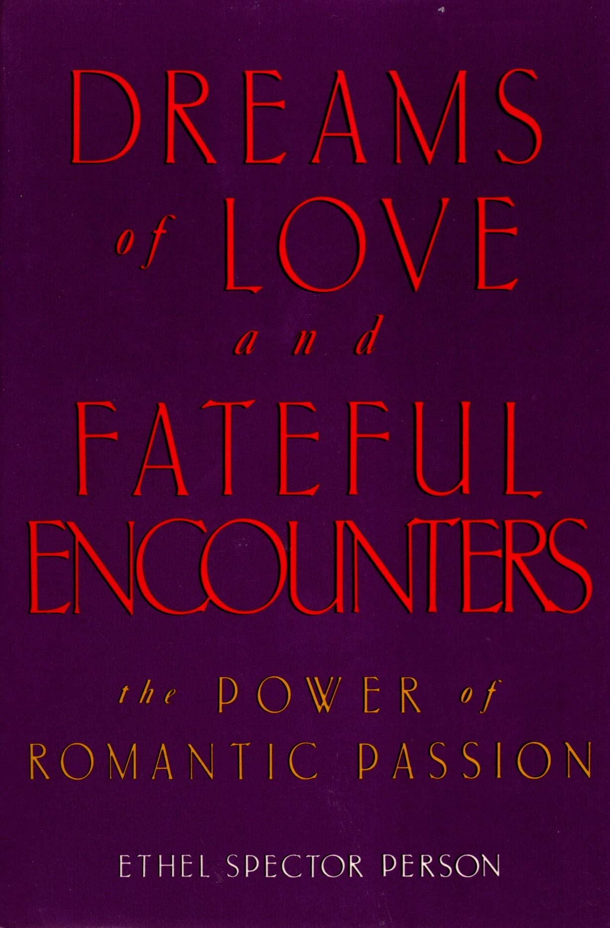 Dreams of Love and Fateful Encounters: The Power of Romantic Passion,Used