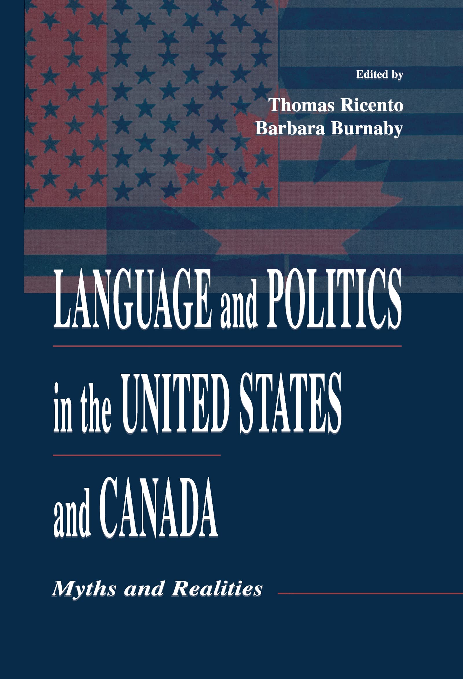 Language And Politics In The United States And Canada: Myths And Realities,Used