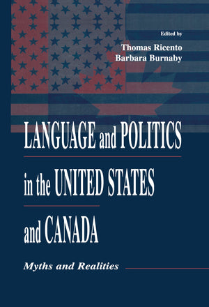 Language And Politics In The United States And Canada: Myths And Realities,Used