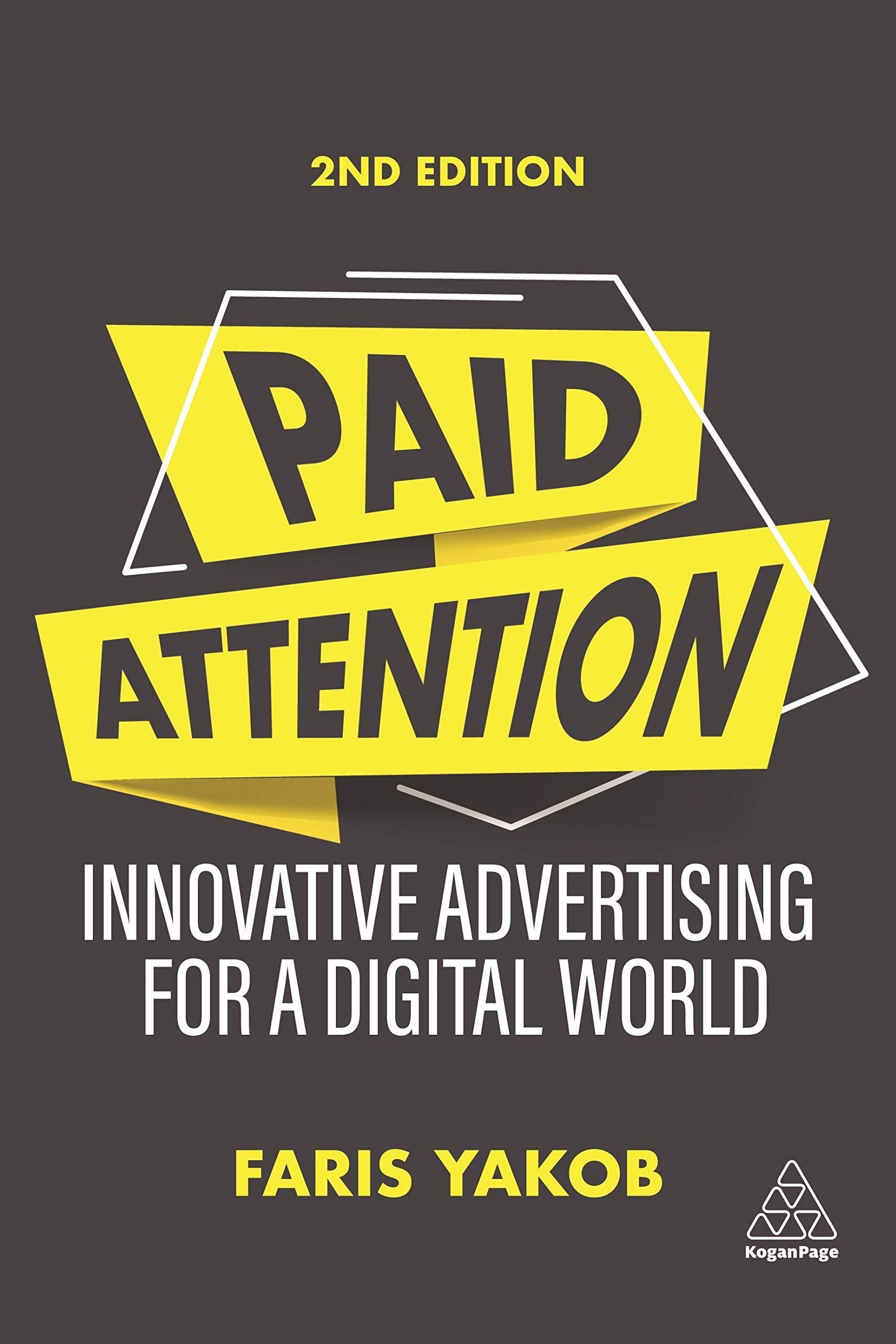 Paid Attention: Innovative Advertising for a Digital World,Used