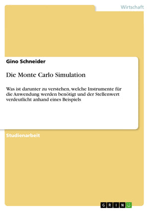 Die Monte Carlo Simulation: Was ist darunter zu verstehen, welche Instrumente fr die Anwendung werden bentigt und der Stellenwer,Used