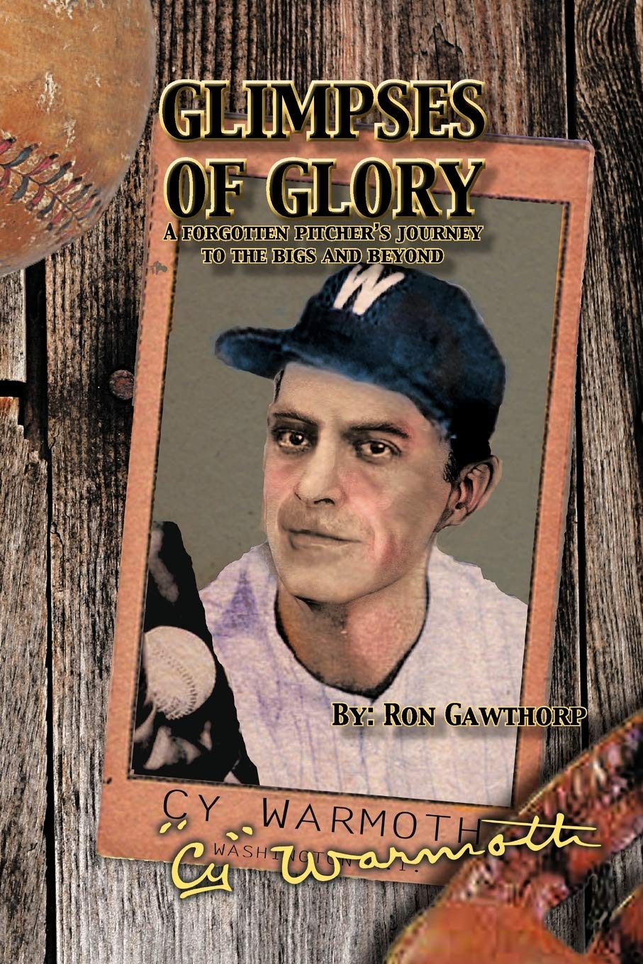 Glimpses Of Glory: A Forgotten Pitcher'S Journey To The Big And Beyond,Used