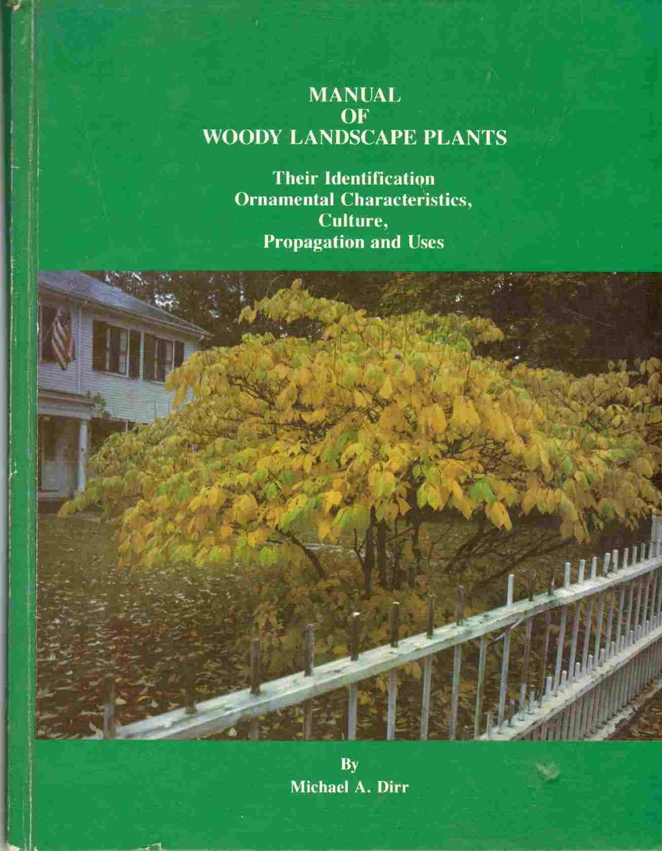 Manual Of Woody Landscape Plants Their Identification, Ornamental Characteristics, Culture, Propagation And Uses,New