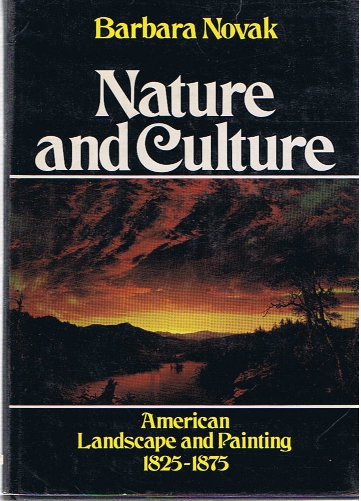 Nature and Culture: American Landscape and Painting, 18251875,Used